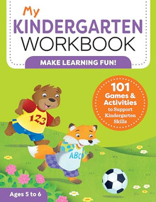 My Kindergarten Workbook (101 Games and Activities to Support Kindergarten Skills) by Brittany Lynch, 9781641524988