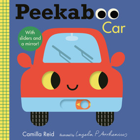 Peekaboo: Car by Ingela P Arrhenius, Camilla Reid, 9781536233582