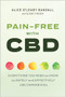 Pain-Free with CBD (Everything You Need to Know to Safely and Effectively Use Cannabidiol) by Alice O'Leary Randall, Eloise Theisen, 9781641525541