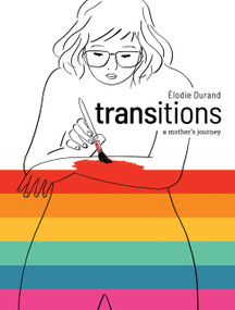 Transitions (A Mother's Journey) by Élodie Durand, Evan McGorray, 9781603095181