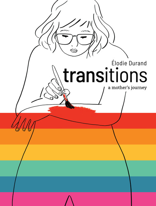 Transitions (A Mother's Journey) by Élodie Durand, Evan McGorray, 9781603095181