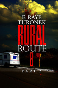 Rural Route 8 Part 2 (Unrequited Love) - 9781645565284 by E. Raye Turonek, 9781645565284