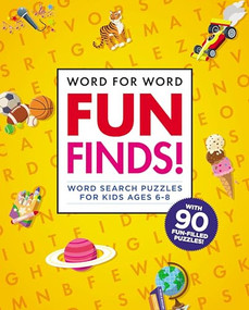 Word for Word: Fun Finds! (Word Search Puzzles for Kids ages 6-8) by Rockridge Press, 9781641525831