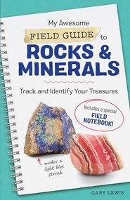 My Awesome Field Guide to Rocks and Minerals (Track and Identify Your Treasures) by Gary Lewis, 9781641525954