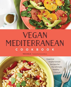 Vegan Mediterranean Cookbook (Essential Vegiterranean Recipes for the Ultimate Healthy Lifestyle) by Tess Challis, 9781641526142