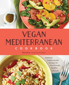 Vegan Mediterranean Cookbook (Essential Vegiterranean Recipes for the Ultimate Healthy Lifestyle) by Tess Challis, 9781641526142