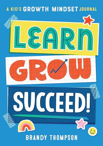Learn, Grow, Succeed! (A Kid's Growth Mindset Journal) by Brandy Thompson, 9781641526265