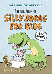The Big Book of Silly Jokes for Kids by Carole P. Roman, 9781641526371