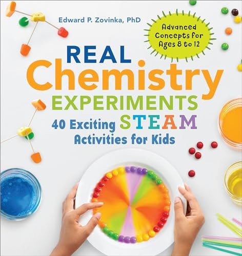Real Chemistry Experiments (40 Exciting STEAM Activities for Kids) by Edward P. Zovinka PhD, 9781641526845