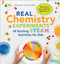 Real Chemistry Experiments (40 Exciting STEAM Activities for Kids) by Edward P. Zovinka PhD, 9781641526845