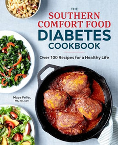 The Southern Comfort Food Diabetes Cookbook (Over 100 Recipes for a Healthy Life) by Maya Feller MS, RD, CDN, 9781641527002
