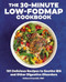 The 30-Minute Low-FODMAP Cookbook (101 Delicious Recipes to Soothe IBS and Other Digestive Disorders) by Colleen Francioli, 9781641527194