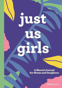 Just Us Girls (A Shared Journal for Moms and Daughters) - 9781641527583 by Brandi Riley