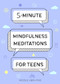 5-Minute Mindfulness Meditations for Teens by Nicole Libin PhD, 9781641528375