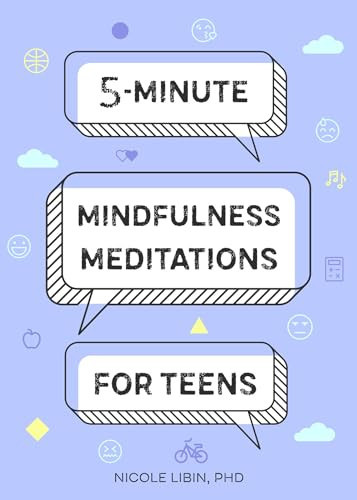 5-Minute Mindfulness Meditations for Teens by Nicole Libin PhD, 9781641528375
