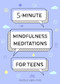 5-Minute Mindfulness Meditations for Teens by Nicole Libin PhD, 9781641528375