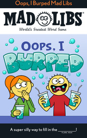Oops, I Burped Mad Libs (World's Greatest Word Game) by David Tierra, Mad Libs, 9780593658611