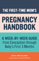 The First-Time Mom's Pregnancy Handbook (A Week-by-Week Guide from Conception through Baby's First 3 Months) by Bryn Huntpalmer, Stuart J. Fischbein MD FACOG, 9781641528542