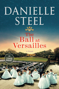 The Ball at Versailles (A Novel) - 9780593795132 by Danielle Steel, 9780593795132