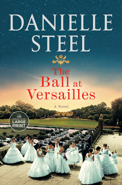The Ball at Versailles (A Novel) - 9780593795132 by Danielle Steel, 9780593795132