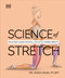 Science of Stretch (Reach Your Flexible Potential, Stay Active, Maximize Mobility) by Dr. Leada Malek, 9780744084474