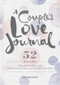 A Couple's Love Journal (52 Weeks to Reignite Your Relationship, Deepen Communication, and Strengthen Your Bond) by Lori Ann Davis MA, 9781641529037