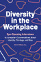 Diversity in the Workplace (Eye-Opening Interviews to Jumpstart Conversations about Identity, Privilege, and Bias) by Bärí A. Williams, 9781641529044