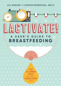 Lactivate! (A Judgment-Free Guide to Breastfeeding) by Jill Krause, Chrisie Rosenthal, 9781641529587