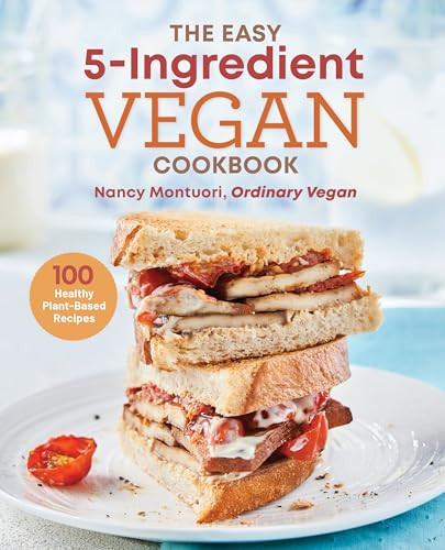 The Easy 5-Ingredient Vegan Cookbook (100 Healthy Plant-Based Recipes) by Nancy Montuori, 9781641529884