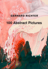 Gerhard Richter: 100 Abstract Pictures by Gerhard Richter, 9781644231111