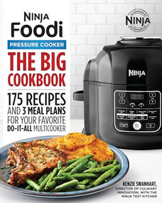 The Official Big Ninja Foodi Pressure Cooker Cookbook (175 Recipes and 3 Meal Plans for Your Favorite Do-It-All Multicooker (Ninja Cookbooks)) by Kenzie Swanhart, 9781646110216