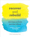 Recover and Rebuild Domestic Violence Workbook (Moving On from Partner Abuse) by Stacie Freudenberg PsyD, 9781646110520