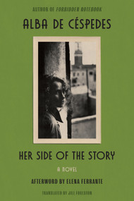 Her Side of the Story (From the author of FORBIDDEN NOTEBOOK) by Alba de Céspedes, Jill Foulston, Elena Ferrante, 9781662601439