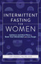 Intermittent Fasting for Women (Guidance and Meals Plans to Reset Your Metabolism and Lose Weight) by Loris Russell MS, RD, CSSD, 9781646111640
