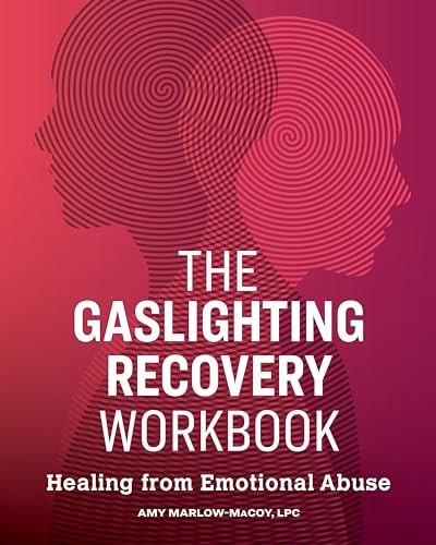 The Gaslighting Recovery Workbook (Healing From Emotional Abuse) by Amy Marlow-MaCoy LPC, 9781646112692