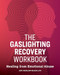 The Gaslighting Recovery Workbook (Healing From Emotional Abuse) by Amy Marlow-MaCoy LPC, 9781646112692