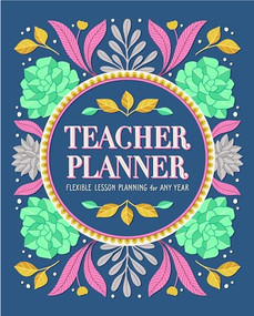 Teacher Planner (Flexible Lesson Planning for Any Year) by Rockridge Press, 9781646113293