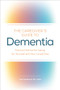 The Caregiver's Guide to Dementia (Practical Advice for Caring for Yourself and Your Loved One) by Gail Weatherill RN, CAEd, 9781646113927