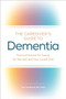 The Caregiver's Guide to Dementia (Practical Advice for Caring for Yourself and Your Loved One) by Gail Weatherill RN, CAEd, 9781646113927