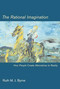 The Rational Imagination (How People Create Alternatives to Reality) by Ruth M. J. Byrne, 9780262524742