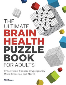 The Ultimate Brain Health Puzzle Book for Adults (Crosswords, Sudoku, Cryptograms, Word Searches, and More!) by Phil Fraas, 9781646114085