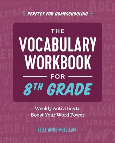 The Vocabulary Workbook for 8th Grade (Weekly Activities to Boost Your Word Power) by Kelly Anne McLellan, 9781646115105
