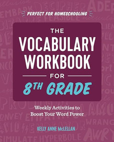 The Vocabulary Workbook for 8th Grade (Weekly Activities to Boost Your Word Power) by Kelly Anne McLellan, 9781646115105