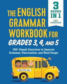 The English Grammar Workbook for Grades 3, 4, and 5 (140+ Simple Exercises to Improve Grammar, Punctuation and Word Usage) by Shelly Rees MEd, 9781646116355