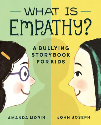 What is Empathy? (A Bullying Storybook for Kids) by Amanda Morin, 9781646116874