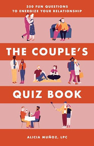 The Couple's Quiz Book (350 Fun Questions to Energize Your Relationship) by Alicia Muñoz, 9781646117659