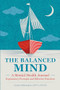 The Balanced Mind (A Mental Health Journal: Exploratory Prompts and Effective Practices) by Carolyn Mehlomakulu LMFT-S, ATR-BC, 9781646117673