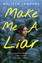Make Me a Liar by Melissa Landers, 9781368098380