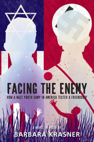 Facing the Enemy (How a Nazi Youth Camp in America Tested a Friendship) by Barbara Krasner, 9781662680250