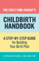 The First-Time Parent's Childbirth Handbook (A Step-by-Step Guide for Building Your Birth Plan) by Stephanie Mitchell CNM, MSN, DNP, 9781648762000